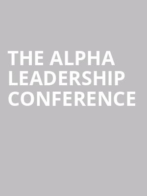 The Alpha Leadership Conference at Royal Albert Hall